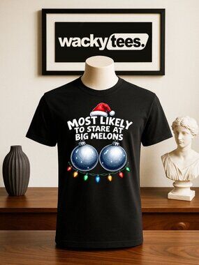 Most Likely To Stare At Big Melons Xmas Christmas Funny Graphic Tee Shirt